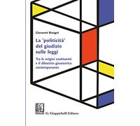 La «politicità» del giudizio sulle leggi. Tra le origini costituenti e il dibattito giusteorico contemporaneo