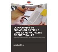 LA POLITIQUE DE PROVISION DIFFICILE DANS LA MUNICIPALITÉ DE CURITIBA - PR: Effets sur la rémunération et la rotation des enseignants
