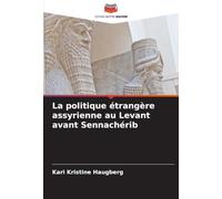 La politique étrangère assyrienne au Levant avant Sennachérib