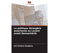 La politique étrangère assyrienne au Levant avant Sennachérib