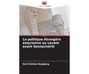 La politique étrangère assyrienne au Levant avant Sennachérib