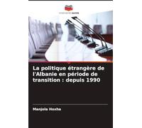 La politique étrangère de l'Albanie en période de transition : depuis 1990