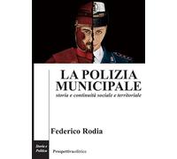 La polizia municipale. Storia e continuità sociale e territoriale