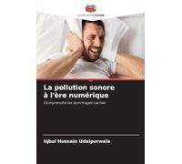 La pollution sonore à l'ère numérique: Comprendre les dommages cachés