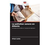 La pollution sonore en Albanie: Une approche fondée sur l'analyse de régression