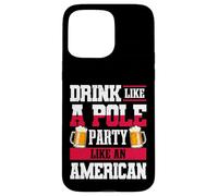 La Polonia beve come un partito polacco come un americano Custodia per iPhone 15 Pro Max