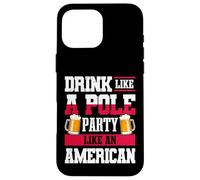 La Polonia beve come un partito polacco come un americano Custodia per iPhone 16 Pro Max