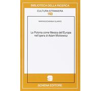 La Polonia come messia dell'Europa nell'opera di Adam Mickiewicz
