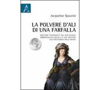 La polvere d'ali di una farfalla. Scrittori «femministi» del XVIII secolo: Choderlos de Laclos e il suo trattato sull'educazione delle donne