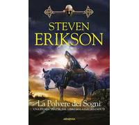 La polvere dei sogni. Una storia tratta dal libro Malazan dei Caduti. Vol. 9