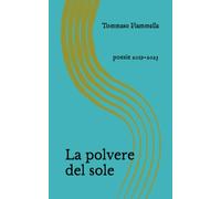 La polvere del sole: poesie 2019-2023
