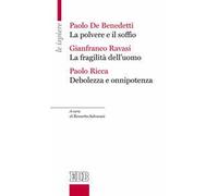 La polvere e il soffio-La fragilità dell'uomo-Debolezza e onnipotenza
