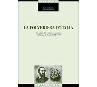 La polveriera d'Italia. Le origini del socialismo anarchico nel Regno di Napoli (1799-1877)