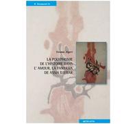 La polyphonie de l'historie dans l'amour, la fantasia de Assia Djebar. Ediz. italiana e francese