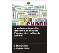 La polysomnographie, référence en matière d'apnée obstructive du sommeil: Une revue systématique