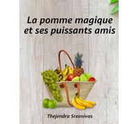 La pomme magique et ses puissants amis