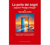 La porta dei sogni. Avventure e disavventure durante il risorgimento italiano ed