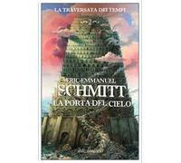La porta del cielo. La traversata dei tempi. Vol. 2
