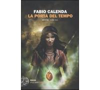 La porta del tempo. Micene 1184 a.C. - Calenda Fabio