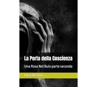 La Porta della Coscienza: Una Rosa Nel Buio parte seconda