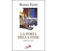 La porta della fede. Sul mistero cristiano