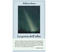 Libri Sloane William - La Porta Dell'alba