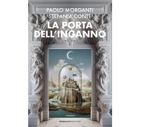 La porta dell'inganno - Morganti Paolo, Conte Stefania