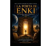 LA PORTA DI ENKI: ALLA RICERCA DEGLI ASTRONAUTI DEL PASSATO