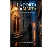 LA PORTA DI MARTA: Un segreto a San Lorenzo