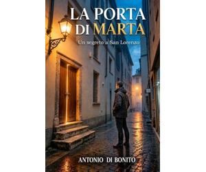 LA PORTA DI MARTA: Un segreto a San Lorenzo