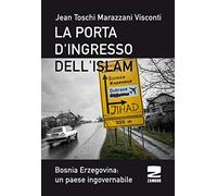 La porta d'ingresso dell'Islam. Bosnia Ersogovina: un paese ingovernabile