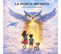 La Porta Infinito: I mondi segreti di Mia e Cesare
