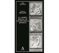 La «Porta magna» di Jacopo della Quercia