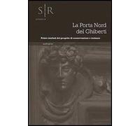 La porta nord del Ghiberti. Primi risultati del progetto di conservazione e restauro