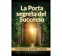 La porta segreta del Successo