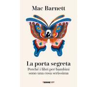 La porta segreta. Perché i libri per bambini sono una cosa serissima