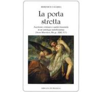 La porta stretta. Ascetismo cristiano e santità femminile in una antologia tardobizantina