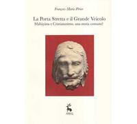 La porta stretta e il grande veicolo. Mahayana e Cristianesimo, una storia comune?