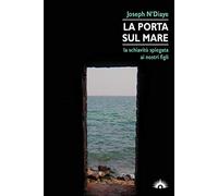 La porta sul mare. La schiavitù spiegata ai nostri figli