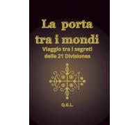 LA PORTA TRA I MONDI: Viaggio tra i segreti delle 21 Divisiones
