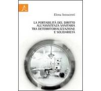 La portabilità del diritto all'assistenza sanitaria tra deterritorializzazione e solidarietà