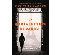 Libri Clayton Meg Waite - La Portalettere Di Parigi