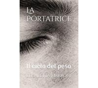 La Portatrice: Il ciclo del peso