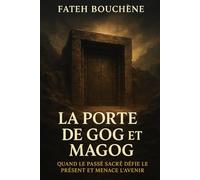 La Porte de Gog et Magog: Quand le passé sacré défie le présent et menace l’avenir