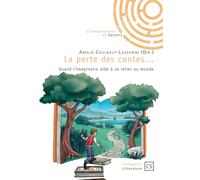 La porte des contes...: Quand l'imaginaire aide à se relier au monde
