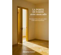 La Porte Ouverte avec mon ado: Chroniques d'une mère qui choisi le lien avant la perfection.