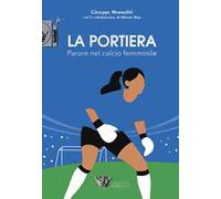 La portiera. Parare nel calcio femminile