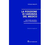 La posizione di garanzia del medico. Uno studio giuridico, bioetico e deontologico
