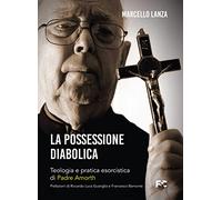 9788864099668 La possessione diabolica. Teologia e pratica esorc... Padre Amorth