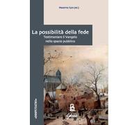 La possibilità della fede. Testimoniare il Vangelo nello spazio p
